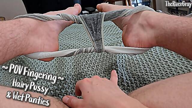 Hairy Pussy And Wet Panties POV Fingering